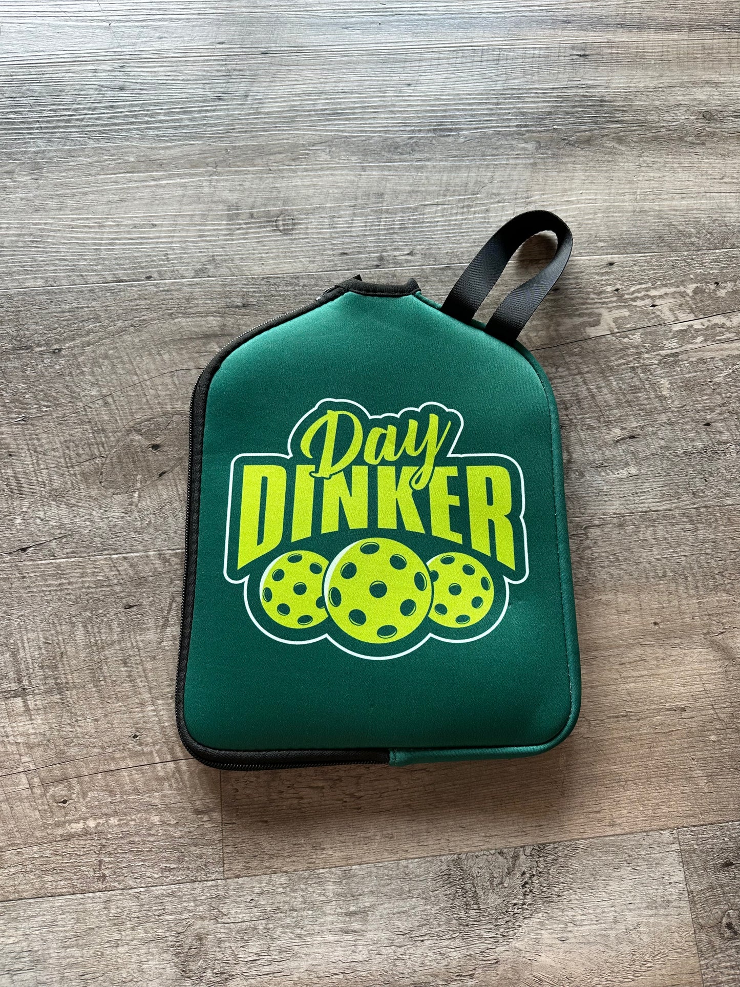 "Day Dinker" Pickleball Paddle Cover